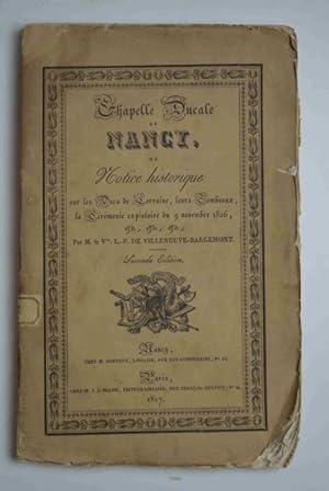 Chapelle Ducale de Nancy, ou Notice historique sur les Ducs de Lorraine, leurs Tombeaux, la Cécém...