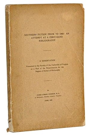 Southern Fiction Prior to 1860: An Attempt at a First-Hand Bibliography. A Dissertation Presented...