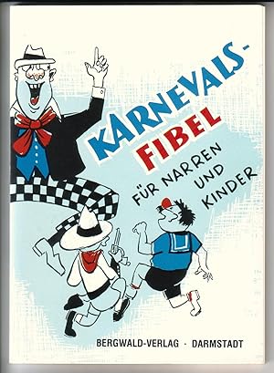 Karnevals-Fibel Karnevalsfibel für Narren und Kinder von R. Schäfer. // S 80 Bergwald-Verlag Darm...