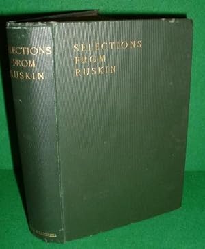 SELECTIONS from the WRITINGS of JOHN RUSKIN