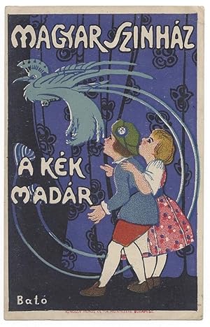 A kék madár. Magyar Színház. [The Blue Bird. Hungarian Theatre.]