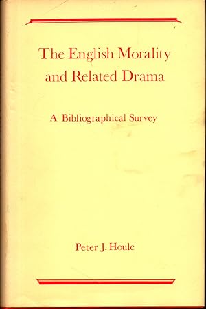 English Morality and Related Drama: A Bibliographical Survey