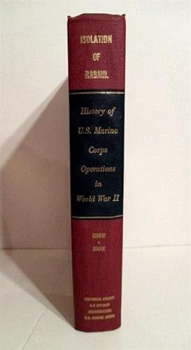 History of U. S. Marine Corps Operations in World War II. Vol. II. Isolation of Rabaul.