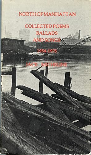 North of Manhattan Collected Poems Ballads and Songs 1954-1975