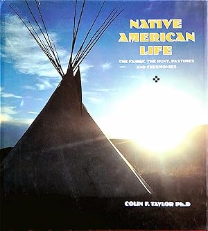 Native American Life: The Family, the Hunt, Pastimes and Ceremonies