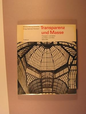 Transparrenz und Masse: Passagen und Hallen aus Eisen und Glas 1800-1880