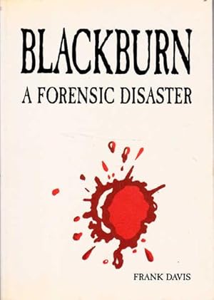 Blackburn: A Forensic Disaster
