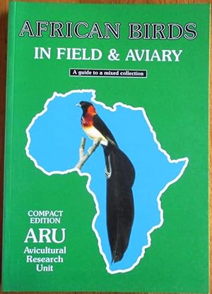 African Birds in Field and Aviary a Guide to a Mixed Collection