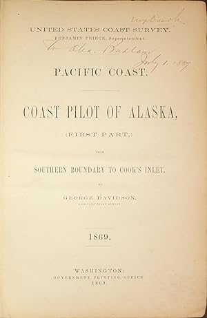 Pacific Coast: Coast Pilot of Alaska (First Part) from Southern Boundary to Cook's Inlet