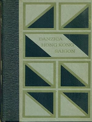 DANZICA - HONG KONG - SAIGON. Le città contese