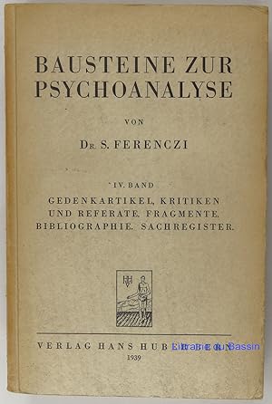 Bausteine zur psychanalyse, IV. Band Gedenkartikel, kritiken und referate, fragmente. Biobliograp...