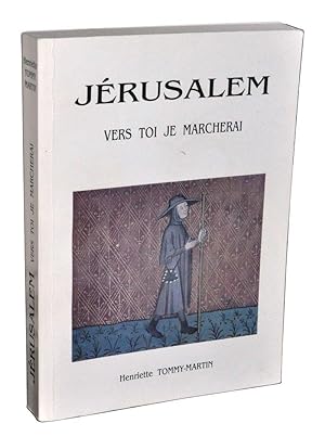 Jérusalem: Vers Toi Je Marcherai