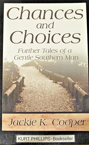 Chances and Choices: Further Tales of a Gentle Southern Man (Signed Copy)