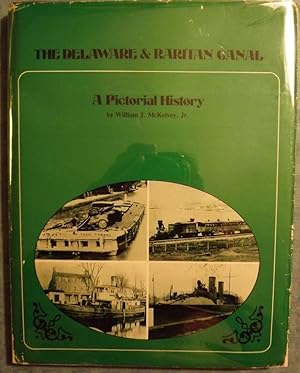 THE DELAWARE & RARITAN CANAL: A PICTORIAL HISTORY