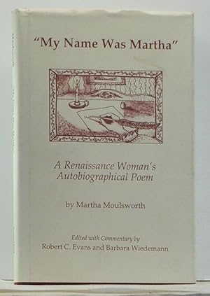 "My Name Was Martha": A Renaissance Woman's Autobiographical Poem