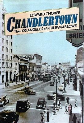 Chandlertown - the Los Angeles of Philip Marlowe