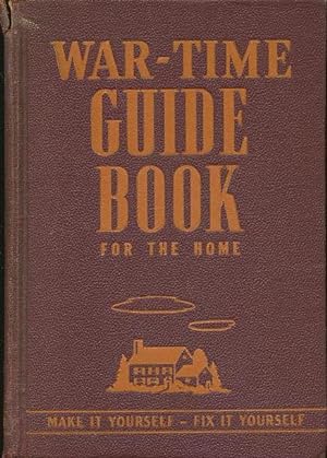 War-Time Guide Book for the Home - Make It yourself - Fix It Yourself