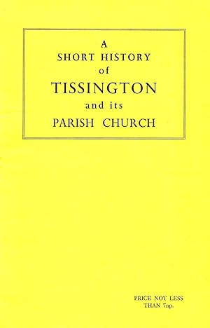 A Short History Of Tissington And Its Parish Church :