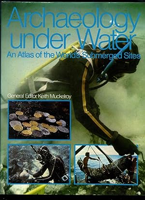 Archaeology Under Water: An Atlas of the World's Submerged Sites