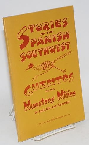 Stories of the Spanish southwest / Cuentos de los nuestros niños; in English and Spanish, and tra...