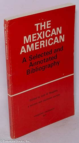 The Mexican American; a selected and annotated bibliography