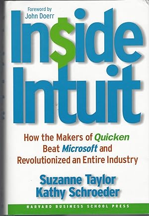 Inside Intuit How the Makers of Quicken Beat Microsoft and Revolutionized an Entire Industry