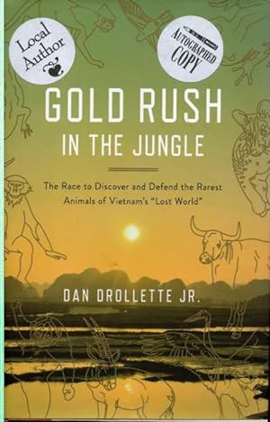 Gold Rush in the Jungle: The Race to Discover and Defend the Rarest Animals of Vietnam's "Lost Wo...