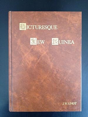 Picturesque New Guinea, With an Historical Introduction & Supplementary Chapters on the Manners &...