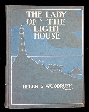 The Lady of the Light House. Helen S. Woodruff George H. Doran Co. New York