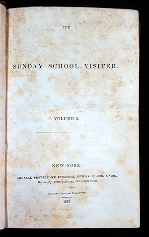 The Sunday School Visiter Volume I. General Protestant Episcopal Sunday School Union New York