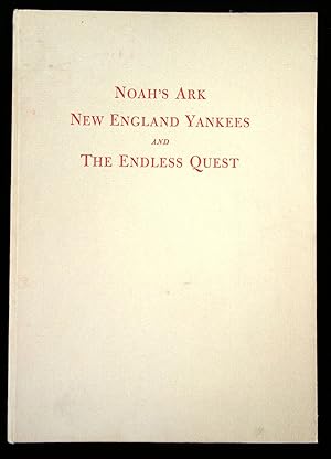 Noah's Ark New England Yankees and The Endless Quest. Robert Keith Leavitt G. & C. Merriam Spring...