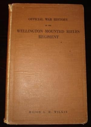 Official War History of the Wellington Mounted Rifles Regiment
