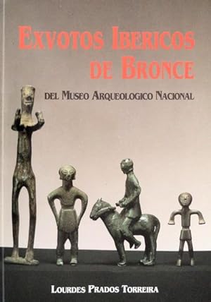 EXVOTOS IBERICOS DE BRONCE DEL MUSEO ARQUEOLOGICO NACIONAL.