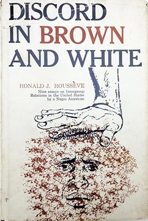 Discord in Brown and White, nine essays on intergroup relations in the US by a Negro American (IN...