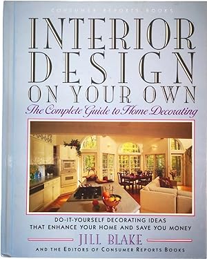 Interior Design on Your Own: The Complete Guide to Home Decorating