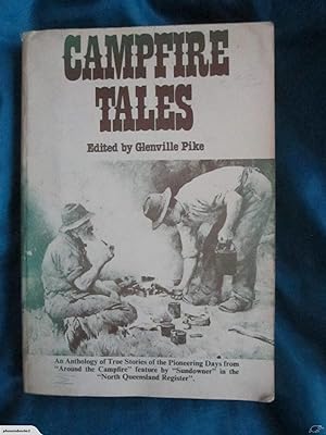 Campfire Tales : An Anthology of True Stories of the Pioneering Days from "Around The Campfire" F...