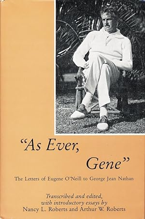 As Ever, Gene: The Letters of Eugene O'Neill to George Jean Nathan