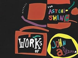 THE ASTONISHING WORKS OF JOHN ALTOON