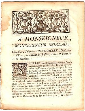 A Monseigneur, Monseigneur Moreau, Chevalier, Seigneur De Séchelle, Conseiller d'Etat, Intendant ...