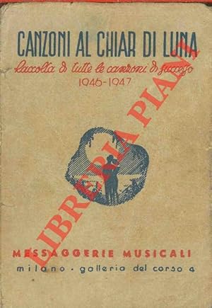 Canzoni al chiar di luna, Raccolta di tutte le canzoni di successo. 1946-1947.