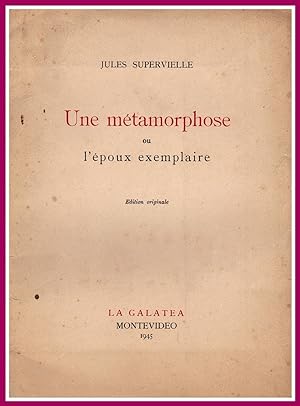 Une métamorphose ou l époux exemplaire - Firmado. Edition originale.