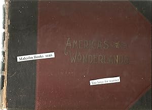 America's Wonderlands - a pictorial and descriptive history of our Country's Scenic Marvels as de...