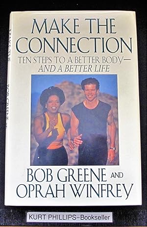 Make the Connection : Ten Steps to a Better Body and a Better Life (Signed Copy)