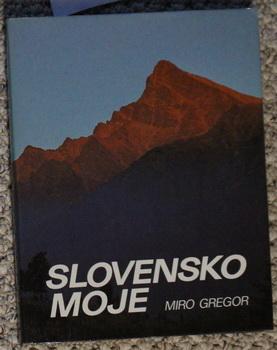 Slovensko moje =: My Slovakia Foreign Language; (Hardcover)