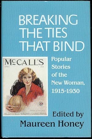 Breaking the Ties That Bind: Popular Stories of the New Woman, 1915-1930
