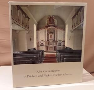 Alte Kirchenräume in Dörfern und Flecken Niedersachsens. Beispiele kirchlicher Denkmalpflege.