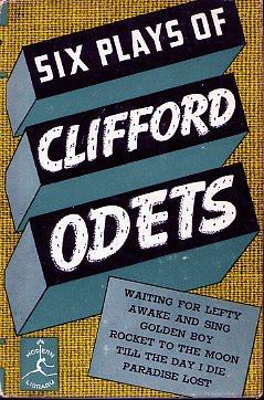 SIX PLAYS OF CLIFFORD ODETS: ML# 67, 1963/Autumn. Includes Waiting for Lefty, Awake and Sing, Gol...