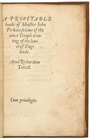 A profitable booke of Mr. Iohn Perkins, felowe of the inner Temple treating of the lawes of Englande