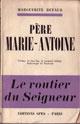 PERE MARIE ANTOINE-LE ROUTIER DU SEIGNEUR
