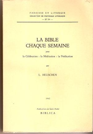 LA BIBLE CHAQUE SEMAINE POUR LA CELEBRATION-LA MEDITATION-LA PREDICATION